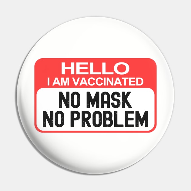 Hello I Am Vaccinated No Mask No Problem Pin by Etopix