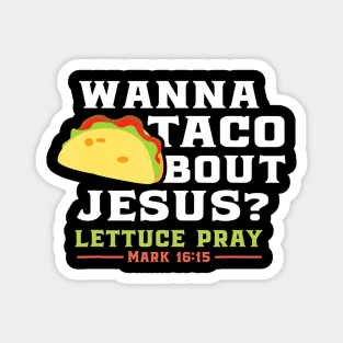 Wanna Taco Bout Jesus Funny Christian Parody Magnet