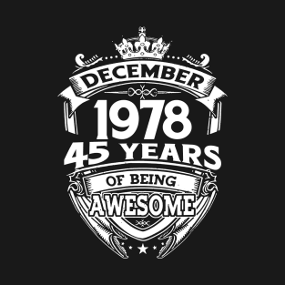 December 1978 45 Years Of Being Awesome T-Shirt