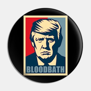 Bloodbath President Trump 2024 Election Pin