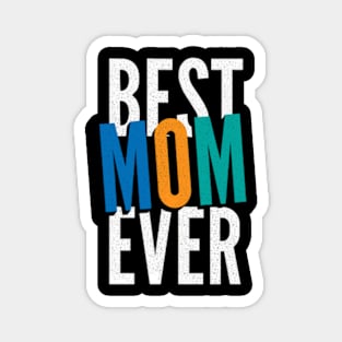 Best MOM Ever Magnet