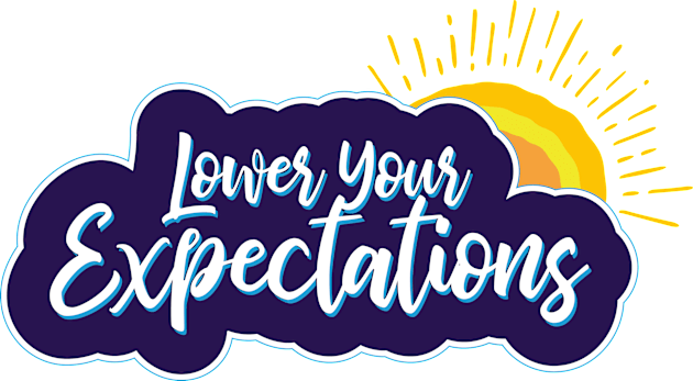 Lower your expectations Kids T-Shirt by ScottyWalters