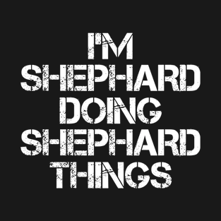 Shephard Name T Shirt - Shephard Doing Shephard Things T-Shirt