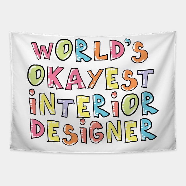 World's Okayest Interior Designer Gift Idea Tapestry by BetterManufaktur