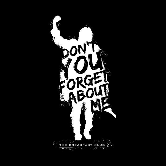 Breakfast Club Don t You Forget About Me Text by Ahana Hilenz