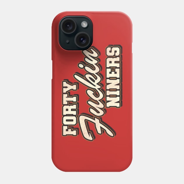 Forty F*ckin' Niners Phone Case by darklordpug