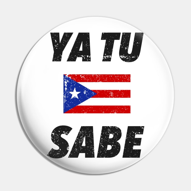 Ya tu sabe - Puerto Rico - Grunge design Pin by verde