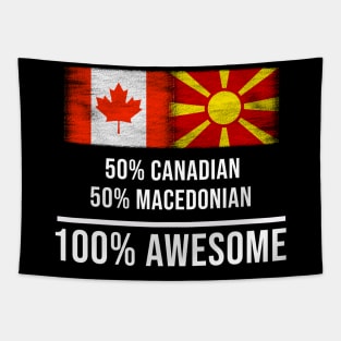 50% Canadian 50% Macedonian 100% Awesome - Gift for Macedonian Heritage From Macedonia Tapestry