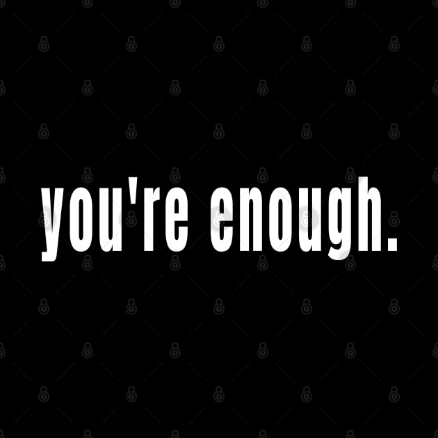 You Are Enough - End of Story by tnts