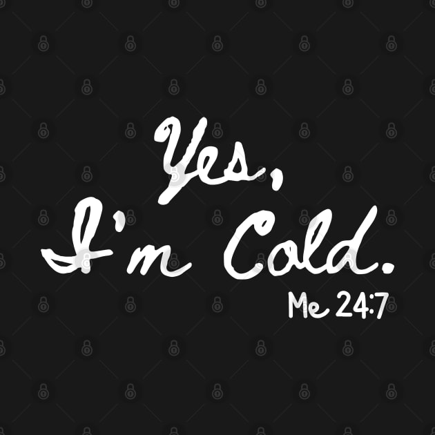 Yes I'm Cold by HobbyAndArt