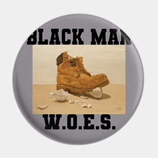 Black Man W.O.E.S. Pin