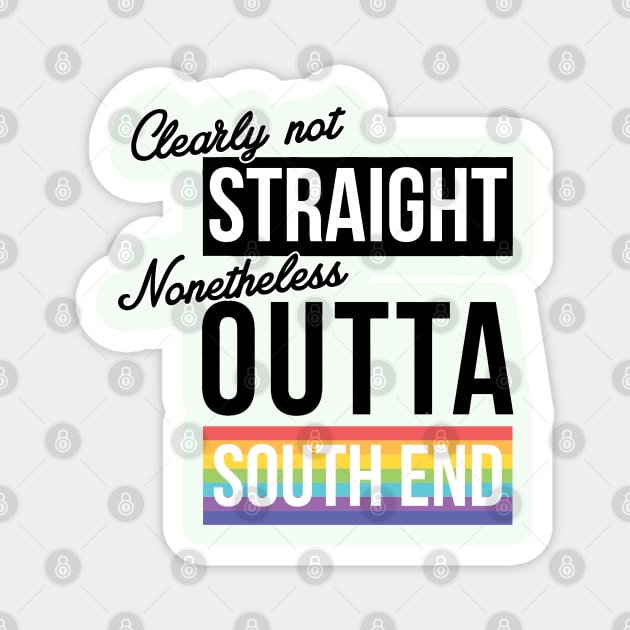 (Clearly Not) Straight (Nonetheless) Outta South End Magnet by guayguay