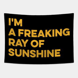 I'm a Freaking Ray of Sunshine Tapestry