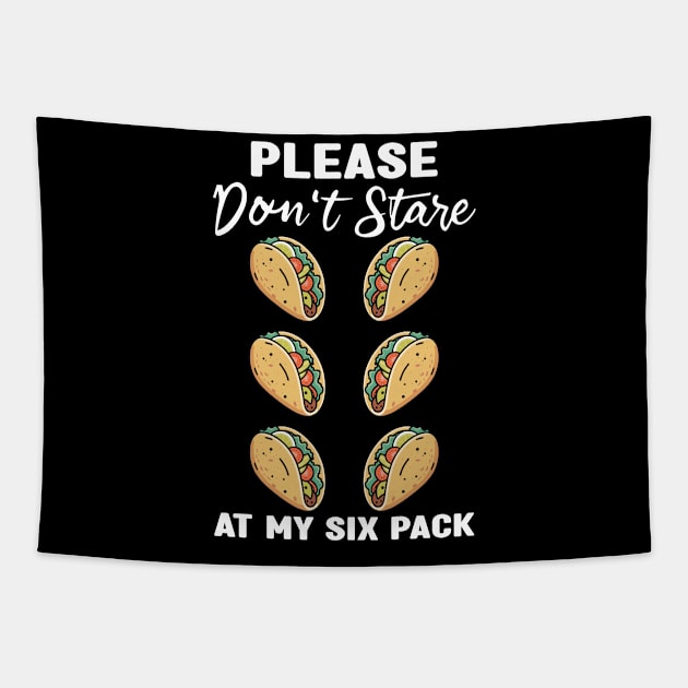 Please Dont Stare At My Six Abs and Tacos Workout Humor Tapestry by MetalHoneyDesigns