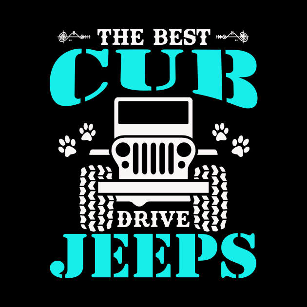 The Best Cub Drive Jeeps Cute Dog Paws Jeep Lover Jeep Men/Women/Kid Jeeps by Superdadlove