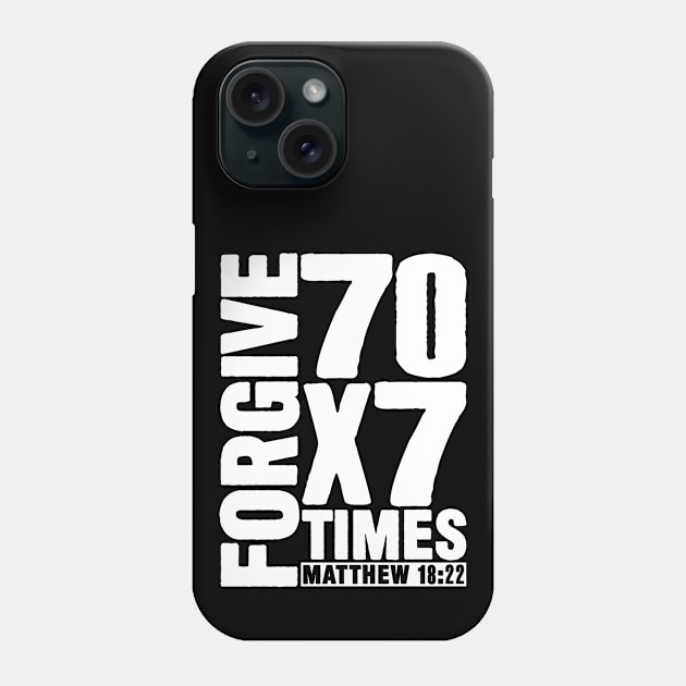 Forgive 70 x 7 Times - Matthew 18:22 Phone Case by Plushism