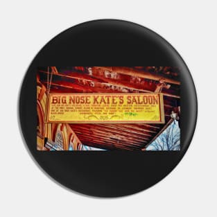 Big Nose Kate's Saloon Pin