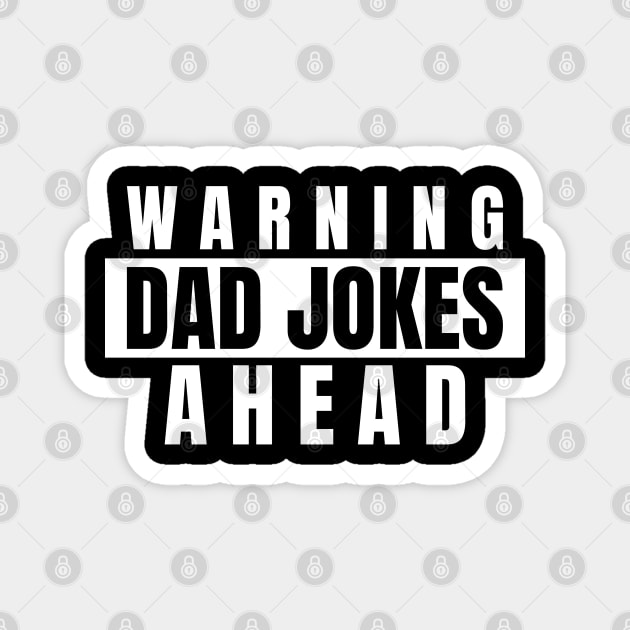 warning dad jokes ahead Magnet by TheAwesomeShop