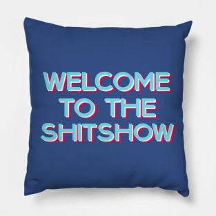 Welcome to the shitshow Pillow