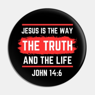 Jesus Is The Way The Truth And The Life | Bible Verse John 14:6 Pin