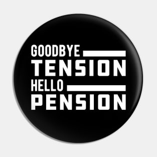 Retirement - Goodbye tension hello pension Pin