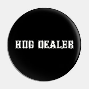 Hug Dealer Pin