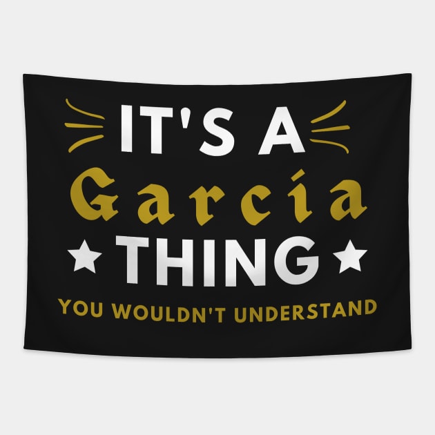 It's a Garcia thing funny name shirt Tapestry by Novelty-art