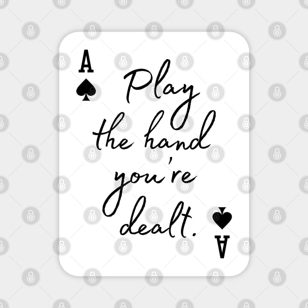 Play the hand you're dealt Magnet by codeclothes