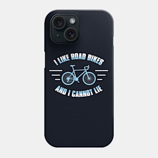 Road Bikes Cyclist Cycling Bicycle Funny Meme Gift For Cyclist Phone Case