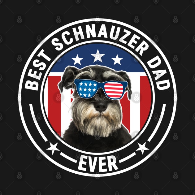 Best Schnauzer Dad Ever American Flag by chung bit