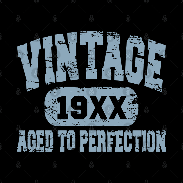 Vintage 19xx Aged To Perfection by tangtur55