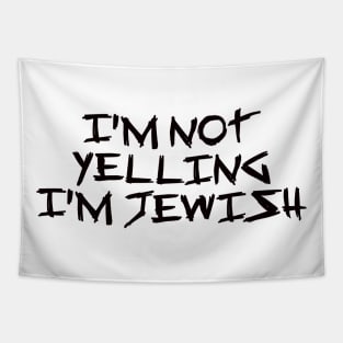 I’m Not Yelling, I’m Jewish – Funny Viral Trending Jew Holiday Gift Tapestry