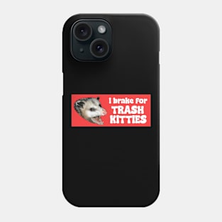 I brake for trash kitties Phone Case