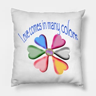 Love Comes in Many Colors Pillow