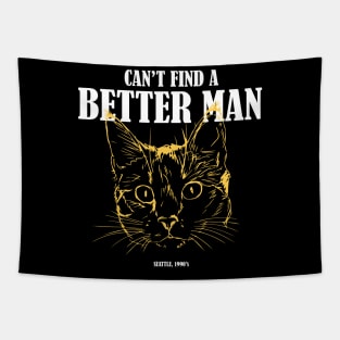 Can't find a better man, Grunge T-shirt for cat lovers Tapestry