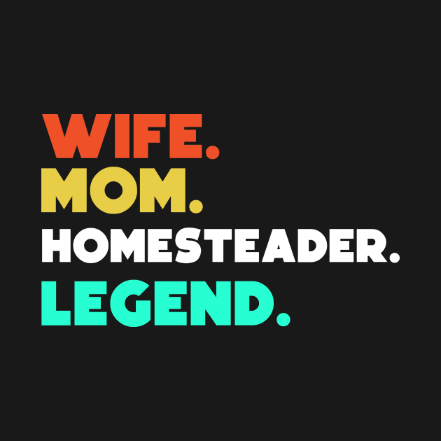 Wife.Mom.Homesteader.Legend. by HerbalBlue