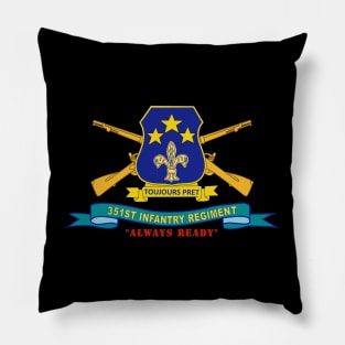 351st Infantry Regiment -Always Ready w Br - Ribbon Pillow