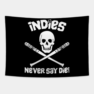 Indies Never Say Die! Tapestry