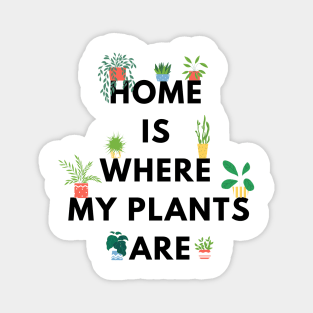 Home is where my plants are Magnet