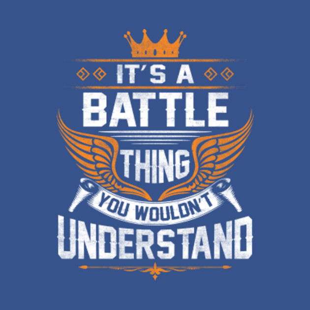 Disover Battle Name T Shirt - Battle Thing Name You Wouldn't Understand Gift Item Tee - Battle - T-Shirt