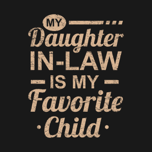 Retro Mother in Law My Daughter In Law Is My Favorite Child T-Shirt