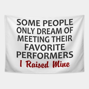 I Raised Mine Tapestry