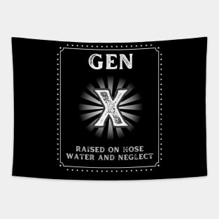 Gen X Raised On Hose Water And Neglect - Generation X Tapestry