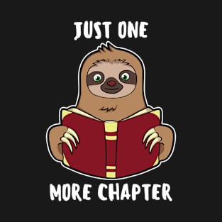 One More Chapter Sloth Reading Quote T-Shirt