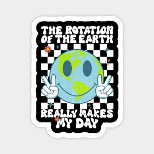 Retro Groovy The Rotation Of The Earth Really Makes My Day Magnet