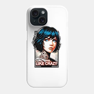 Like Crazy Girl Phone Case