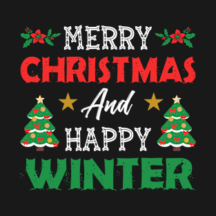 Merry Christmas And Happy Winter T-Shirt T-Shirt