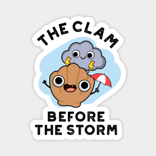 The Clam Before The Storm Cute Weather Pun Magnet