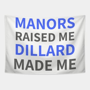 Manors Raised Me Dillard Made Me Tapestry