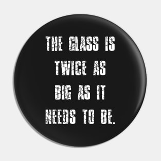 George Carlin Quote Glass Is Twice As Big As It Needs To Be Pin